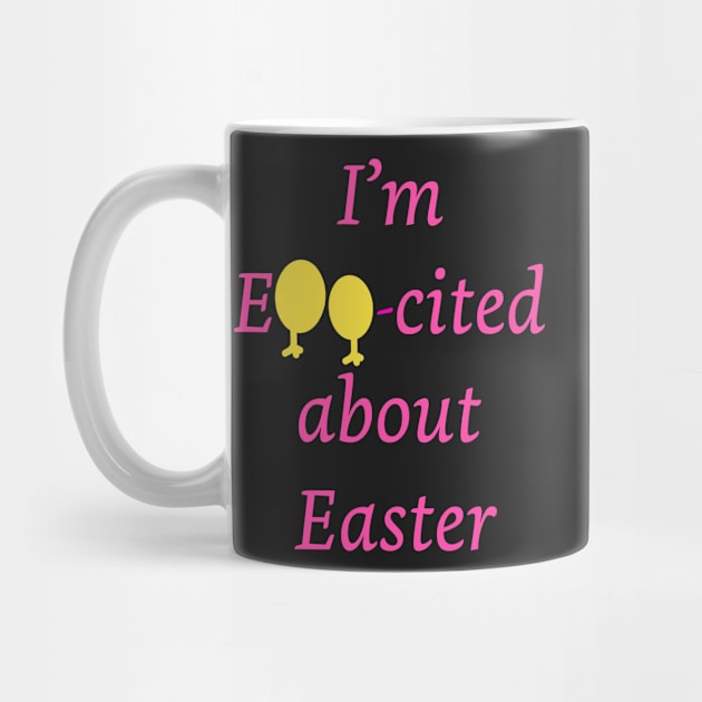 I am Egg-cited about Easter by Artstastic